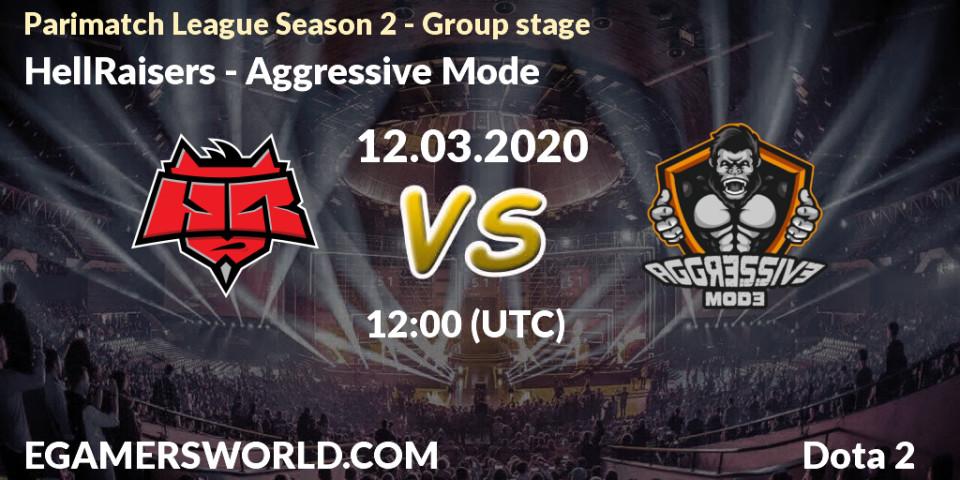HellRaisers - Aggressive Mode: Maç tahminleri. 12.03.2020 at 12:08, Dota 2, Parimatch League Season 2 - Group stage