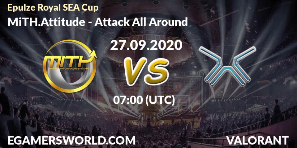 MiTH.Attitude - Attack All Around: Maç tahminleri. 27.09.2020 at 07:00, VALORANT, Epulze Royal SEA Cup