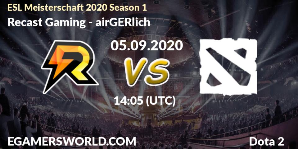 Recast Gaming - airGERlich: Maç tahminleri. 05.09.2020 at 13:00, Dota 2, ESL Meisterschaft 2020 Season 1