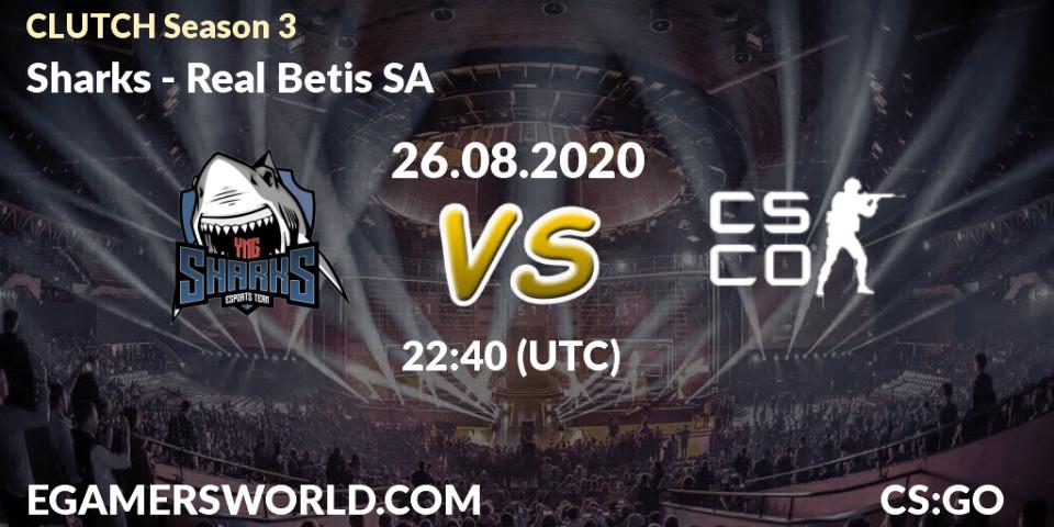 Sharks - Real Betis SA: Maç tahminleri. 26.08.2020 at 23:15, Counter-Strike (CS2), CLUTCH Season 3