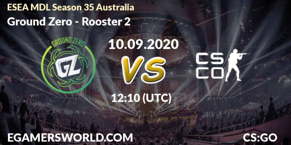 Ground Zero - Rooster 2: Maç tahminleri. 10.09.2020 at 10:10, Counter-Strike (CS2), ESEA MDL Season 35 Australia