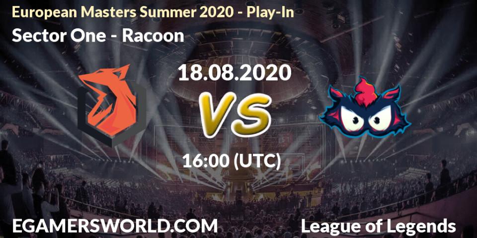 Sector One - Racoon: Maç tahminleri. 18.08.2020 at 16:00, LoL, European Masters Summer 2020 - Play-In