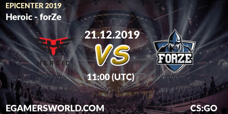 Heroic - forZe: Maç tahminleri. 21.12.2019 at 11:30, Counter-Strike (CS2), EPICENTER 2019