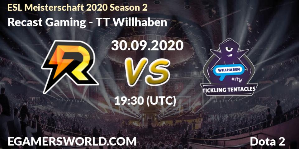 Recast Gaming - TT Willhaben: Maç tahminleri. 30.09.2020 at 19:35, Dota 2, ESL Meisterschaft 2020 Season 2