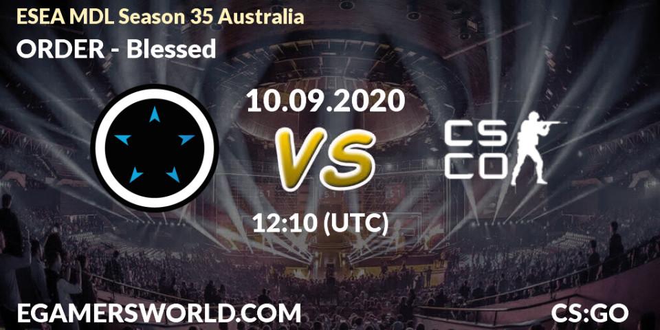 ORDER - Blessed: Maç tahminleri. 10.09.2020 at 12:05, Counter-Strike (CS2), ESEA MDL Season 35 Australia