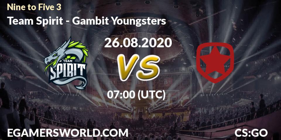 Team Spirit - Gambit Youngsters: Maç tahminleri. 26.08.2020 at 07:00, Counter-Strike (CS2), Nine to Five 3