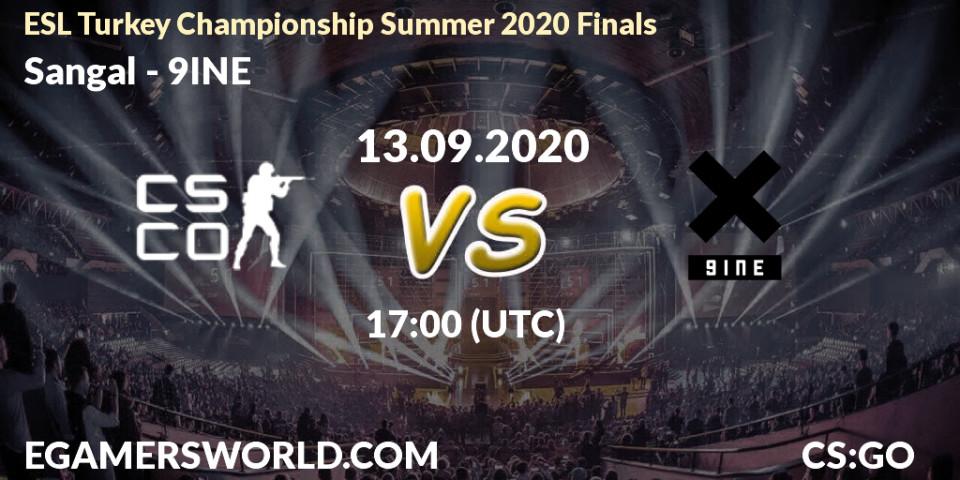 Sangal - 9INE: Maç tahminleri. 13.09.2020 at 17:00, Counter-Strike (CS2), ESL Turkey Championship Summer 2020 Finals