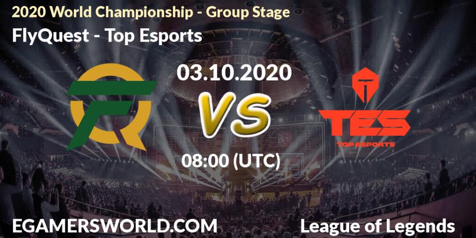 FlyQuest - Top Esports: Maç tahminleri. 03.10.2020 at 08:00, LoL, 2020 World Championship - Group Stage