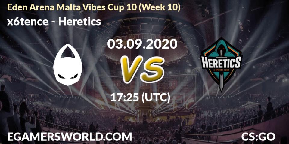 x6tence - Heretics: Maç tahminleri. 03.09.2020 at 17:25, Counter-Strike (CS2), Eden Arena Malta Vibes Cup 10 (Week 10)