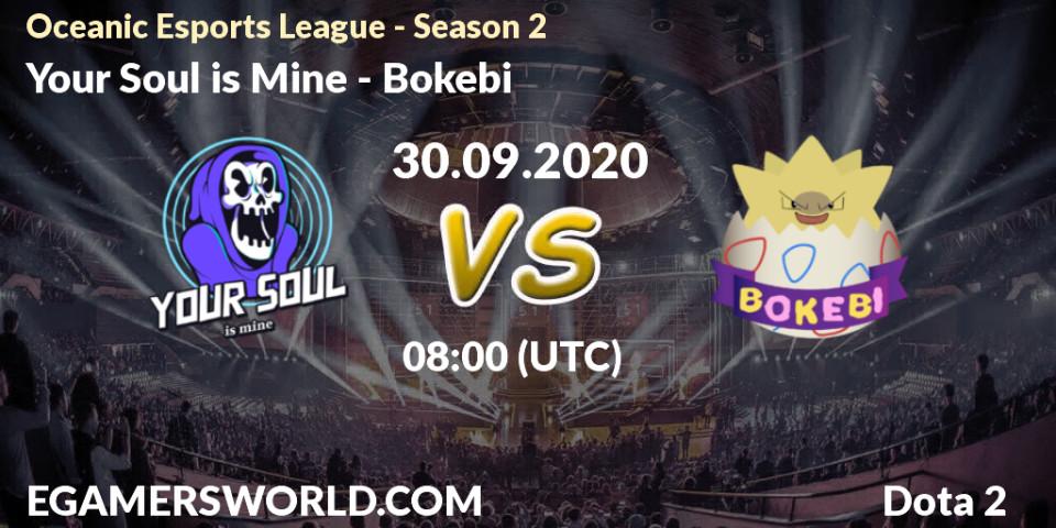 Your Soul is Mine - Bokebi: Maç tahminleri. 30.09.2020 at 08:02, Dota 2, Oceanic Esports League - Season 2
