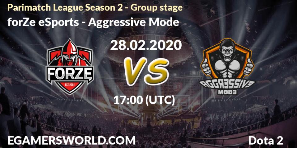 forZe eSports - Aggressive Mode: Maç tahminleri. 28.02.20, Dota 2, Parimatch League Season 2 - Group stage