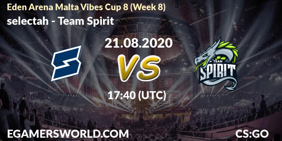 selectah - Team Spirit: Maç tahminleri. 21.08.2020 at 17:40, Counter-Strike (CS2), Eden Arena Malta Vibes Cup 8 (Week 8)