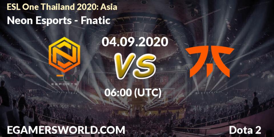 Neon Esports - Fnatic: Maç tahminleri. 04.09.2020 at 06:00, Dota 2, ESL One Thailand 2020: Asia