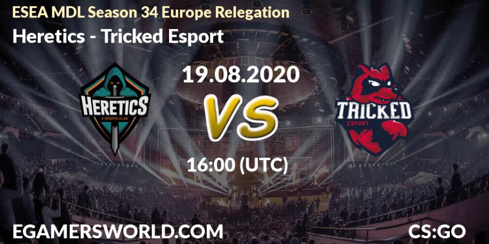 Heretics - Tricked Esport: Maç tahminleri. 19.08.2020 at 16:00, Counter-Strike (CS2), ESEA MDL Season 34 Europe Relegation