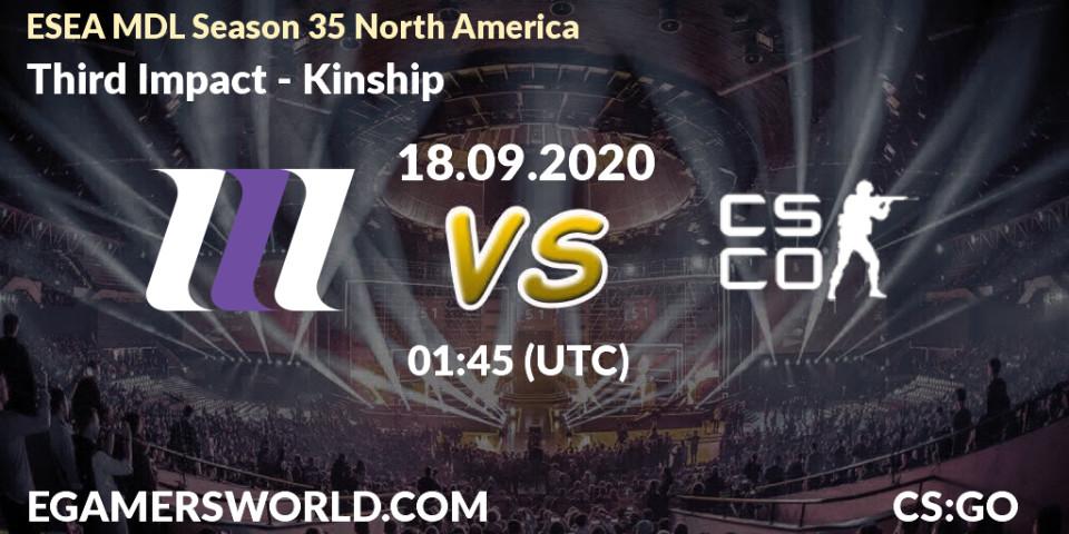 Third Impact - Kinship: Maç tahminleri. 18.09.2020 at 01:45, Counter-Strike (CS2), ESEA MDL Season 35 North America