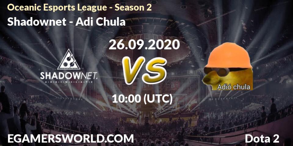 Shadownet - Adió Chula: Maç tahminleri. 26.09.2020 at 08:35, Dota 2, Oceanic Esports League - Season 2