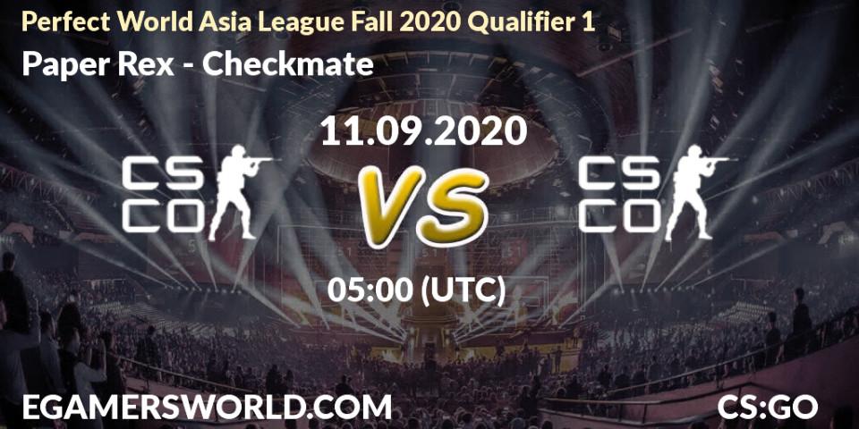Paper Rex - Checkmate: Maç tahminleri. 11.09.2020 at 05:15, Counter-Strike (CS2), Perfect World Asia League Fall 2020 Qualifier 1