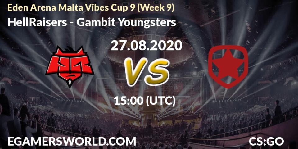 HellRaisers - Gambit Youngsters: Maç tahminleri. 27.08.2020 at 15:25, Counter-Strike (CS2), Eden Arena Malta Vibes Cup 9 (Week 9)