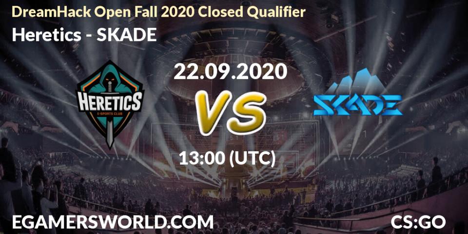 Heretics - SKADE: Maç tahminleri. 22.09.2020 at 13:00, Counter-Strike (CS2), DreamHack Open Fall 2020 Closed Qualifier