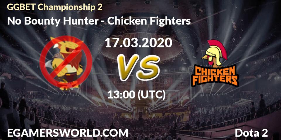 No Bounty Hunter - Chicken Fighters: Maç tahminleri. 17.03.2020 at 13:06, Dota 2, GGBET Championship 2