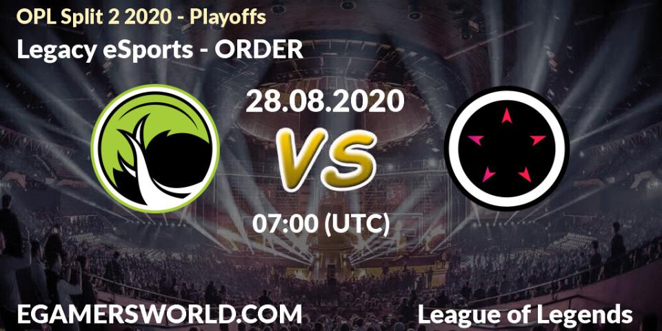 Legacy eSports - ORDER: Maç tahminleri. 28.08.2020 at 06:47, LoL, OPL Split 2 2020 - Playoffs
