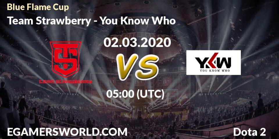 Team Strawberry - You Know Who: Maç tahminleri. 02.03.2020 at 05:19, Dota 2, Blue Flame Cup