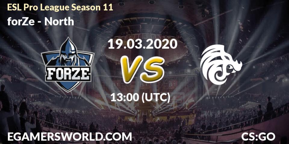 forZe - North: Maç tahminleri. 19.03.2020 at 13:25, Counter-Strike (CS2), ESL Pro League Season 11: Europe
