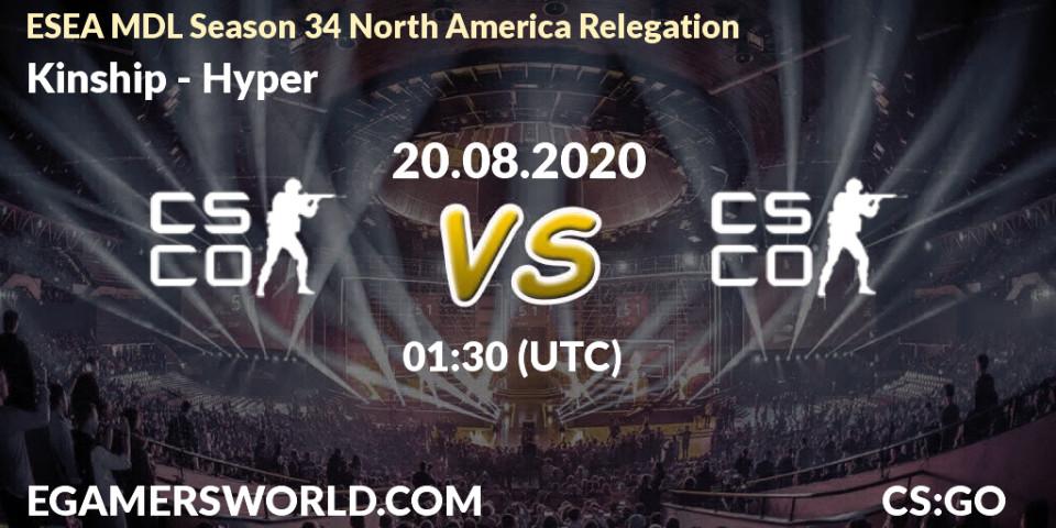 Kinship - Hyper: Maç tahminleri. 20.08.2020 at 01:30, Counter-Strike (CS2), ESEA MDL Season 34 North America Relegation
