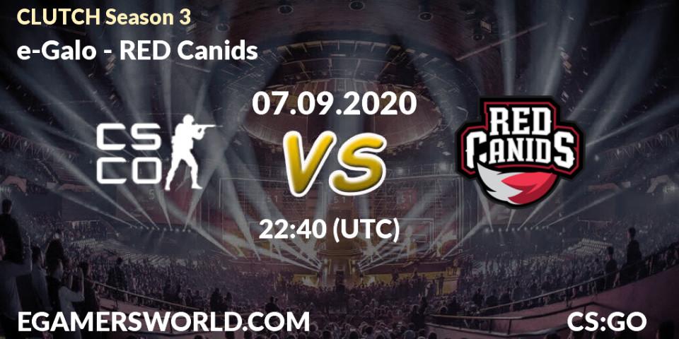 e-Galo - RED Canids: Maç tahminleri. 07.09.2020 at 23:30, Counter-Strike (CS2), CLUTCH Season 3