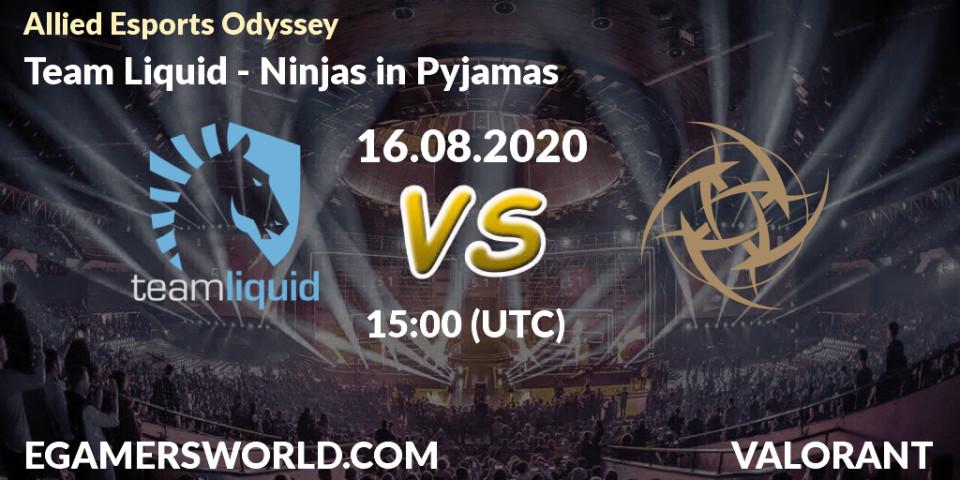Team Liquid - Ninjas in Pyjamas: Maç tahminleri. 16.08.2020 at 16:00, VALORANT, Allied Esports Odyssey