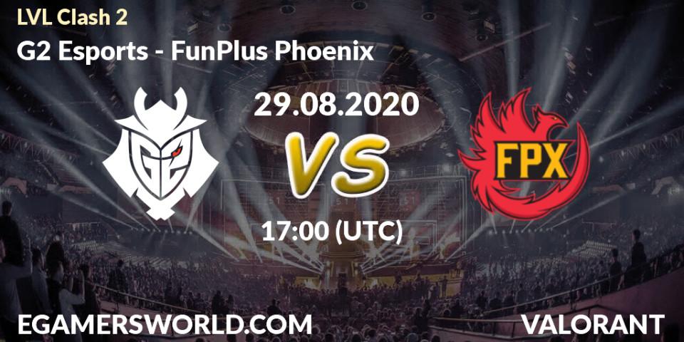 G2 Esports - FunPlus Phoenix: Maç tahminleri. 29.08.2020 at 17:00, VALORANT, LVL Clash 2