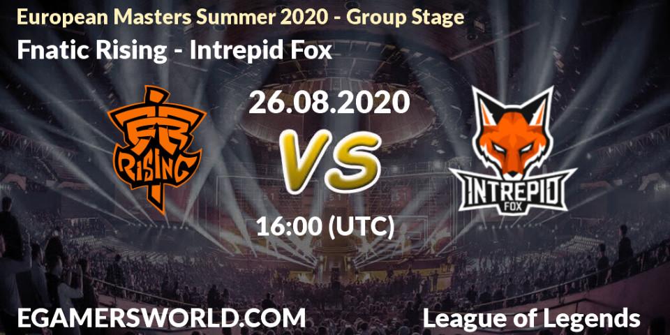 Fnatic Rising - Intrepid Fox: Maç tahminleri. 26.08.2020 at 16:00, LoL, European Masters Summer 2020 - Group Stage