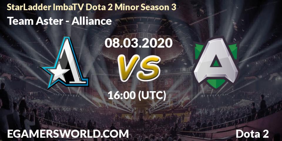 Team Aster - Alliance: Maç tahminleri. 08.03.2020 at 16:01, Dota 2, StarLadder ImbaTV Dota 2 Minor Season 3
