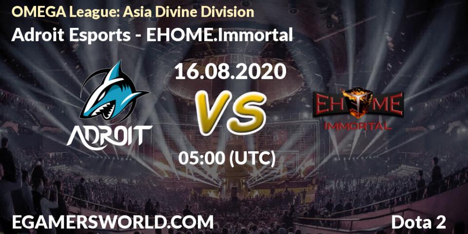 Adroit Esports - EHOME.Immortal: Maç tahminleri. 16.08.20, Dota 2, OMEGA League: Asia Divine Division