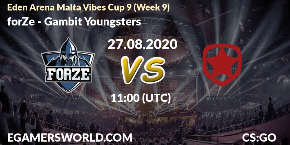 forZe - Gambit Youngsters: Maç tahminleri. 27.08.2020 at 11:25, Counter-Strike (CS2), Eden Arena Malta Vibes Cup 9 (Week 9)