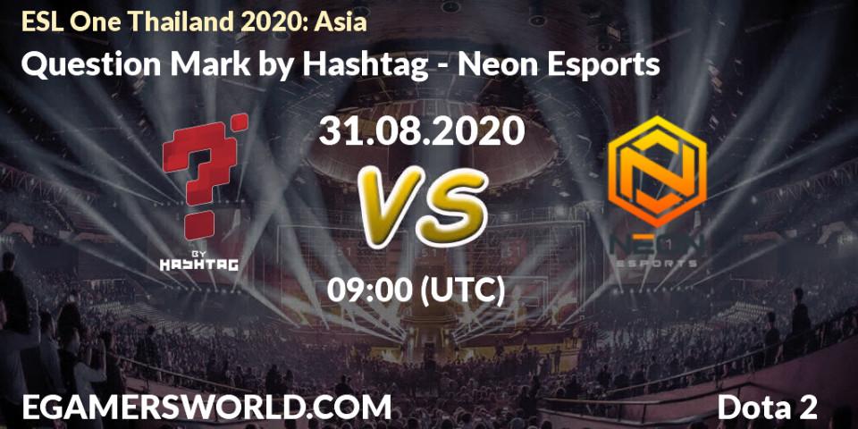 Question Mark - Neon Esports: Maç tahminleri. 31.08.2020 at 09:53, Dota 2, ESL One Thailand 2020: Asia