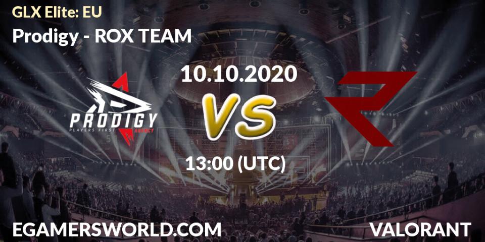 Prodigy - ROX TEAM: Maç tahminleri. 10.10.2020 at 14:00, VALORANT, GLX Elite: EU