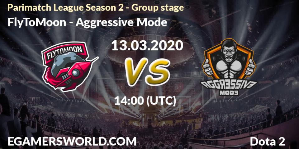 FlyToMoon - Aggressive Mode: Maç tahminleri. 13.03.20, Dota 2, Parimatch League Season 2 - Group stage
