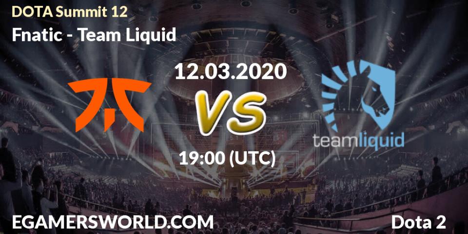 Fnatic - Team Liquid: Maç tahminleri. 12.03.20, Dota 2, DOTA Summit 12
