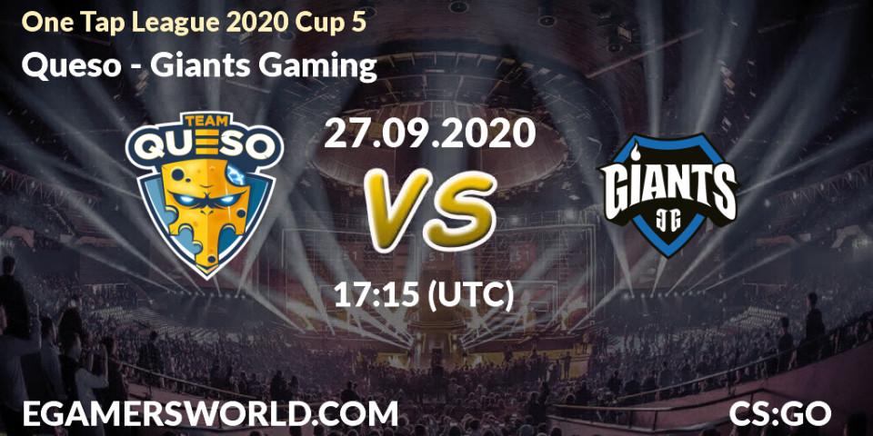 Queso - Giants Gaming: Maç tahminleri. 27.09.2020 at 17:15, Counter-Strike (CS2), One Tap League 2020 Cup 5