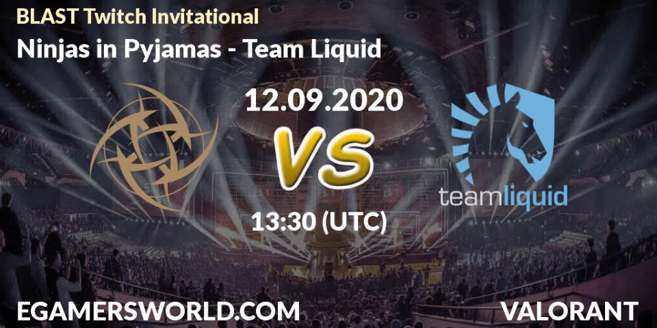 Ninjas in Pyjamas - Team Liquid: Maç tahminleri. 12.09.2020 at 13:30, VALORANT, BLAST Twitch Invitational