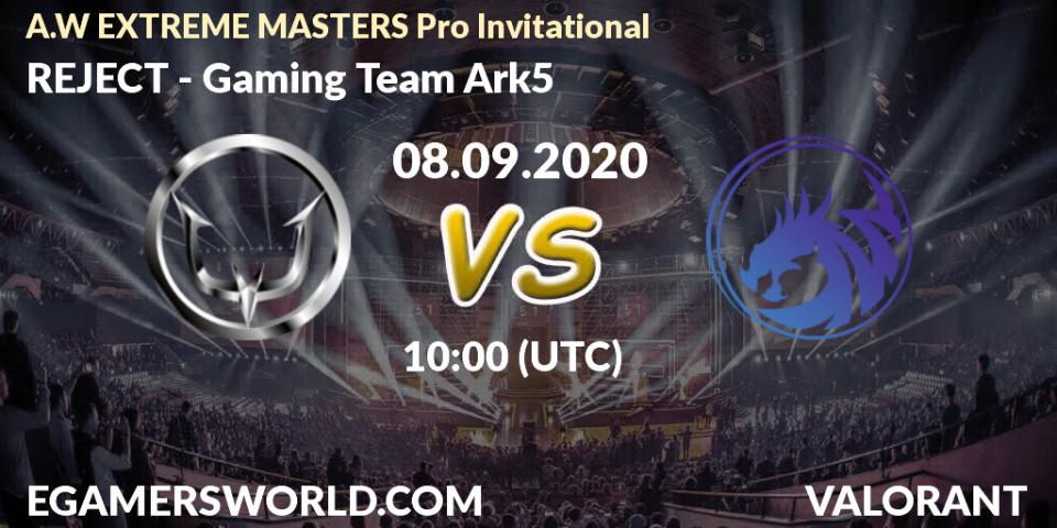REJECT - Gaming Team Ark5: Maç tahminleri. 08.09.2020 at 10:00, VALORANT, A.W EXTREME MASTERS Pro Invitational