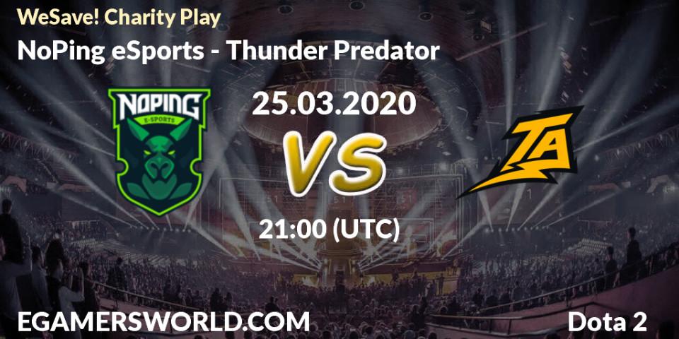 NoPing eSports - Thunder Predator: Maç tahminleri. 25.03.20, Dota 2, WeSave! Charity Play