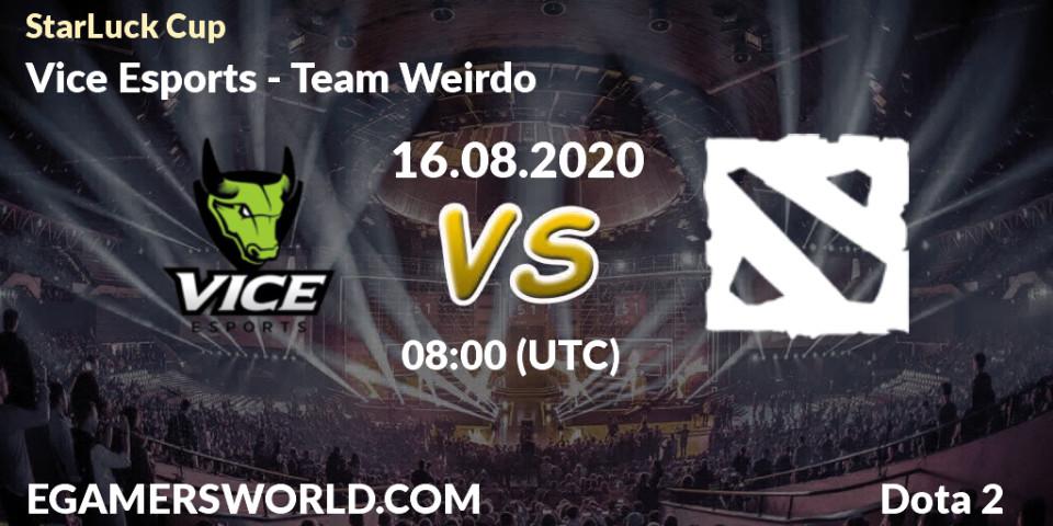 Vice Esports - Team Weirdo: Maç tahminleri. 16.08.2020 at 07:29, Dota 2, StarLuck Cup