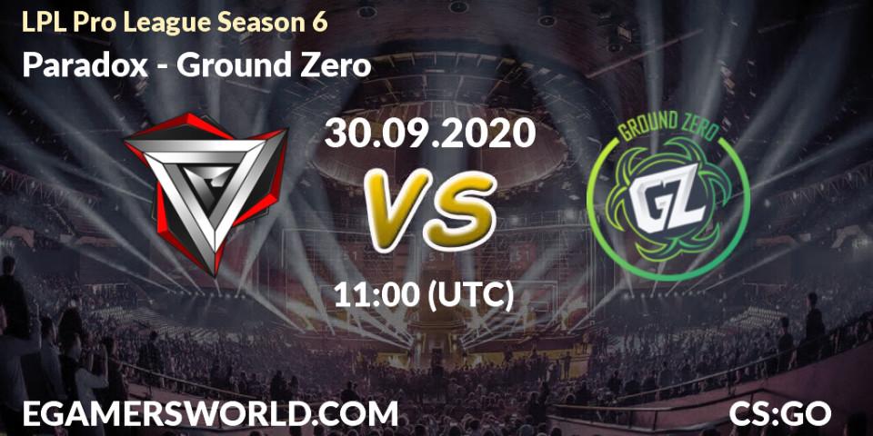 Paradox - Ground Zero: Maç tahminleri. 30.09.2020 at 11:30, Counter-Strike (CS2), LPL Pro League Season 6