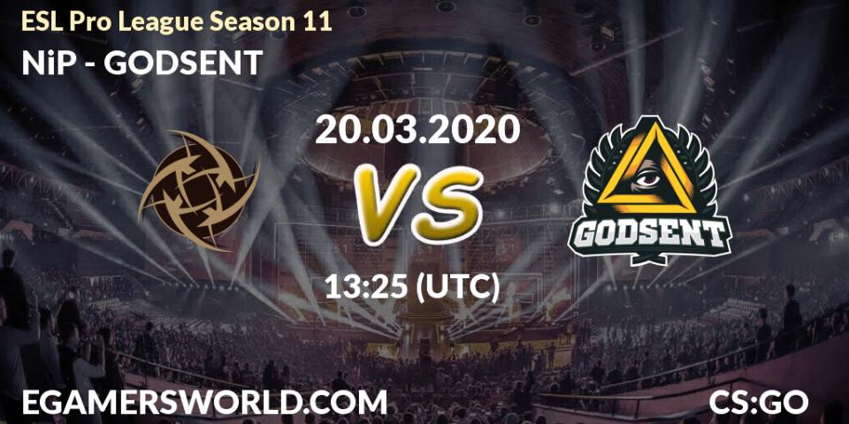 NiP - GODSENT: Maç tahminleri. 20.03.2020 at 13:25, Counter-Strike (CS2), ESL Pro League Season 11: Europe