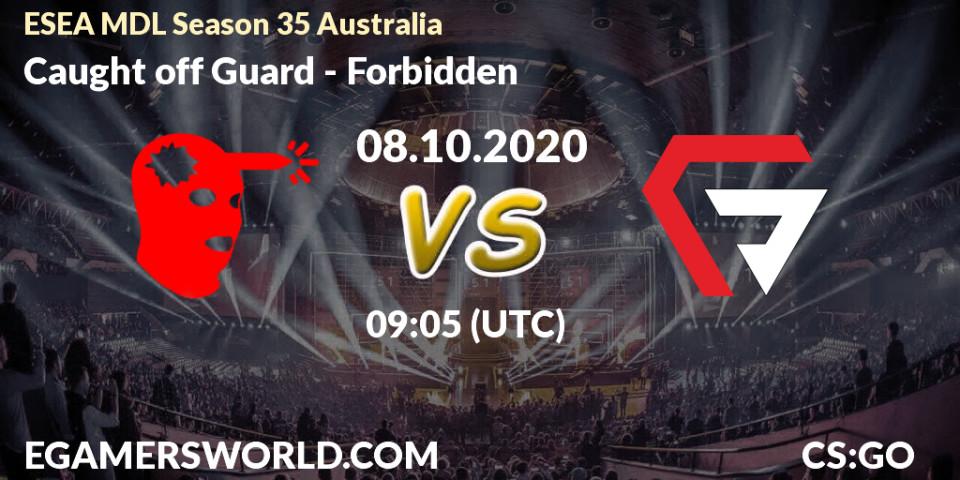 Caught off Guard - Forbidden: Maç tahminleri. 08.10.2020 at 09:05, Counter-Strike (CS2), ESEA MDL Season 35 Australia