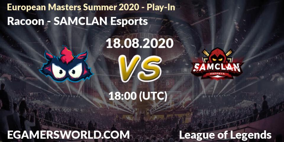 Racoon - SAMCLAN Esports: Maç tahminleri. 18.08.2020 at 21:00, LoL, European Masters Summer 2020 - Play-In