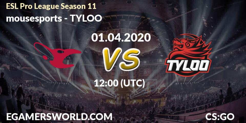 mousesports - TYLOO: Maç tahminleri. 01.04.2020 at 12:25, Counter-Strike (CS2), ESL Pro League Season 11: Europe