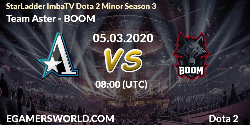 Team Aster - BOOM: Maç tahminleri. 05.03.2020 at 08:00, Dota 2, StarLadder ImbaTV Dota 2 Minor Season 3